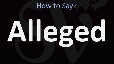 allegedly pronunciation in english|how to pronounce allegedly.